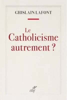 Le catholicisme autrement